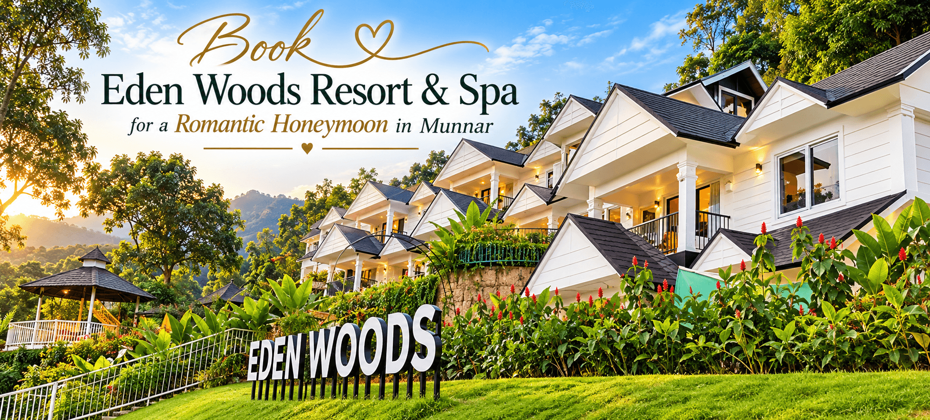 Book Eden Woods Resort & Spa for a Romantic Honeymoon in Munnar