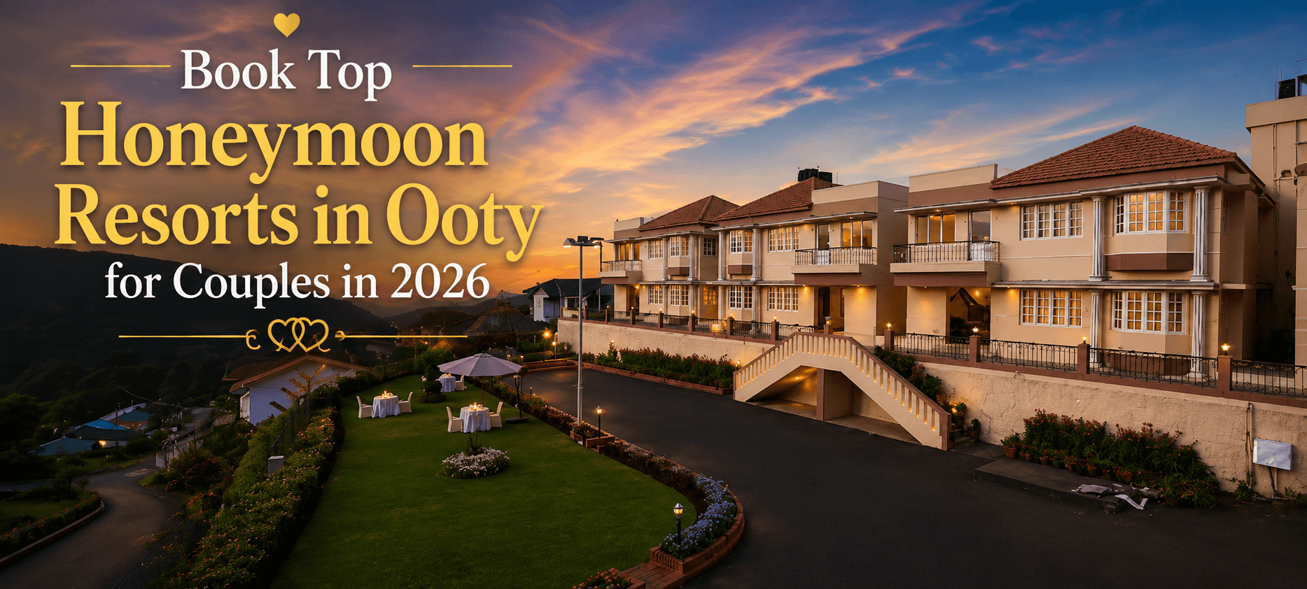 Book Top Honeymoon Resorts in Ooty for Couples in 2026