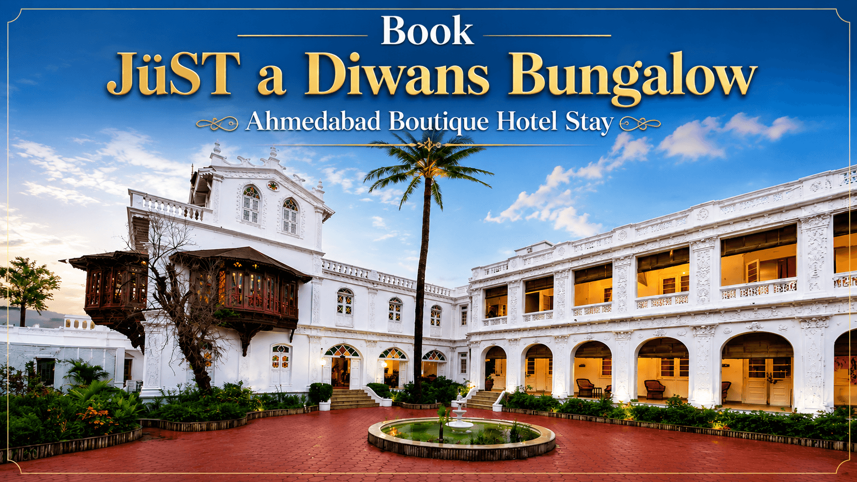 Book JüST a Diwans Bungalow Ahmedabad Boutique Hotel Stay