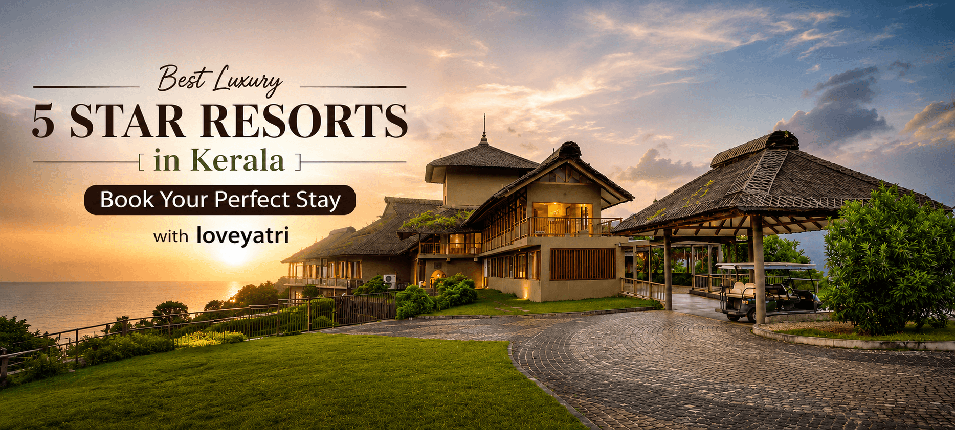 Best Luxury 5 star Resorts in Kerala | Book Your Perfect Stay with loveyatri